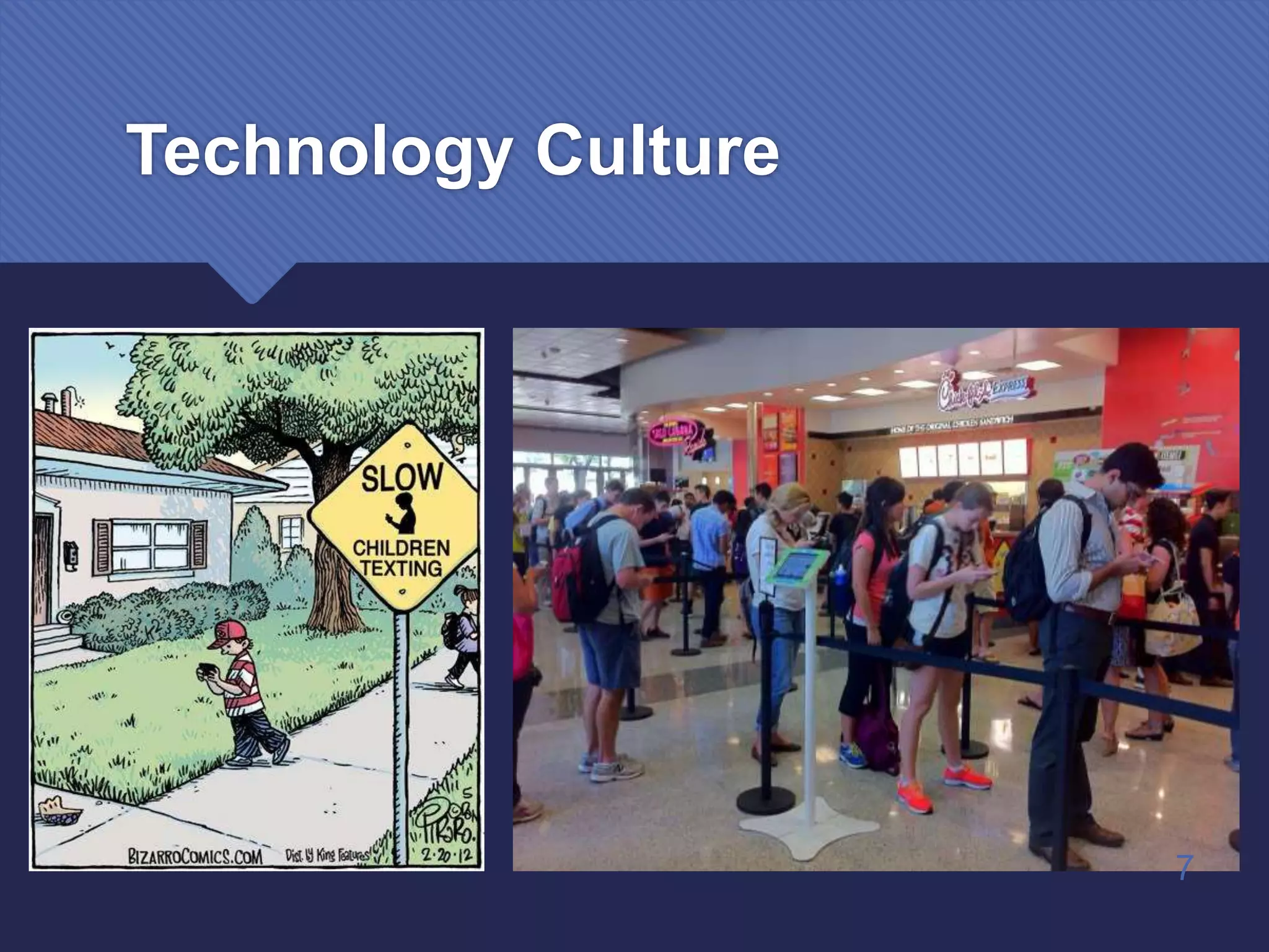 Technology Culture
7
 