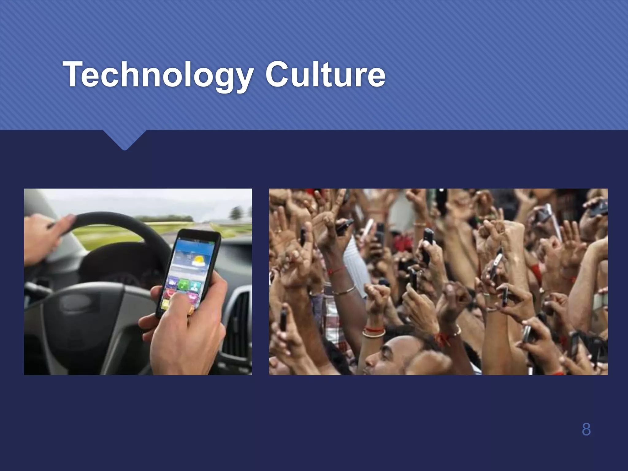 Technology Culture
8
 