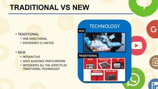 TRADITIONAL VS NEW
 