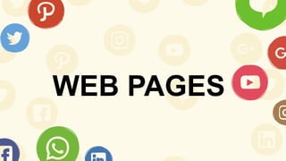 WEB PAGES
 