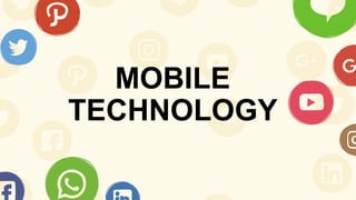 MOBILE
TECHNOLOGY
 
