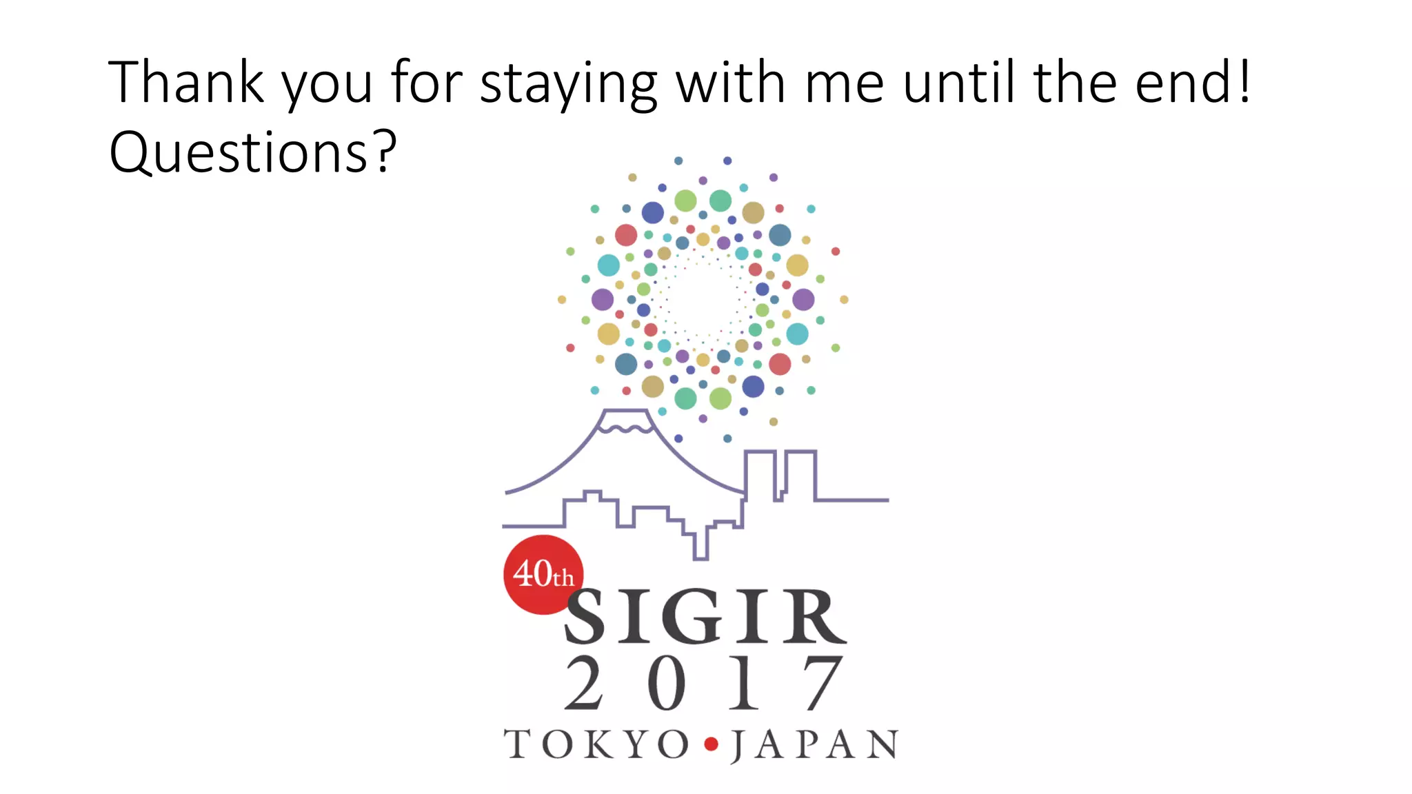 Thank you for staying with me until the end!
Questions?
 