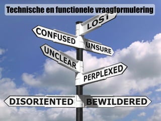 Technische en functionele vraagformulering
 