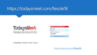 https://todaysmeet.com/fiesole18
https://todaysmeet.com/fiesole18
 