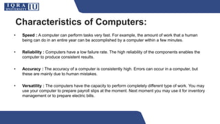 Characteristics Of Computer System ICTlecture1 for 1st Semester Students of BS(CS) | PDF
