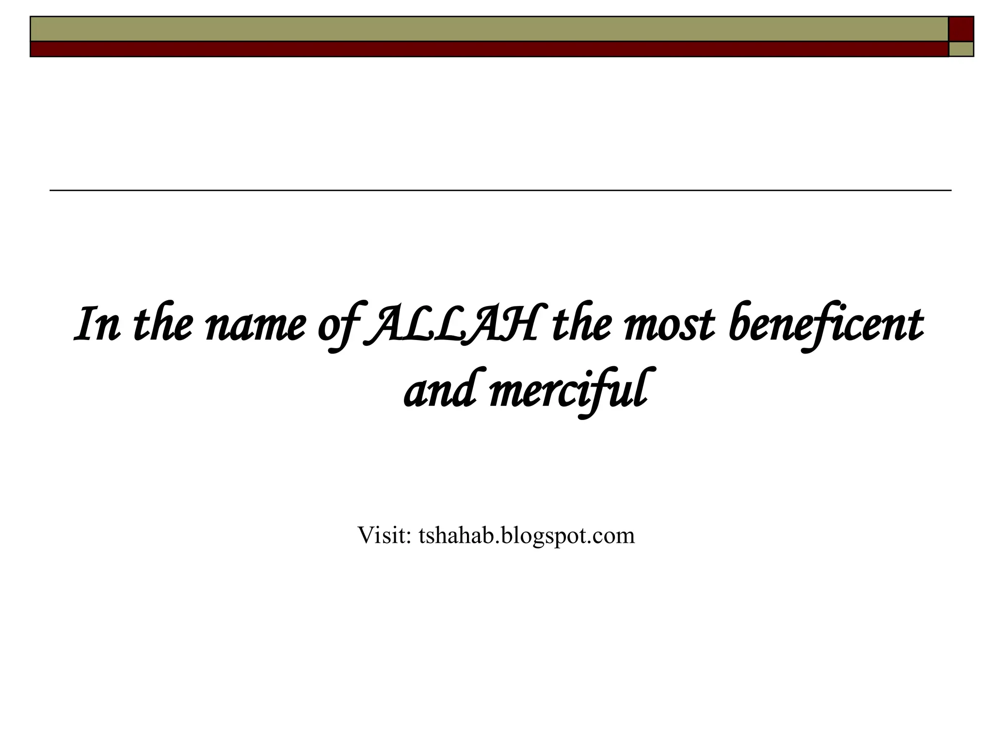 In the name of ALLAH the most beneficent
and merciful
Visit: tshahab.blogspot.com
 