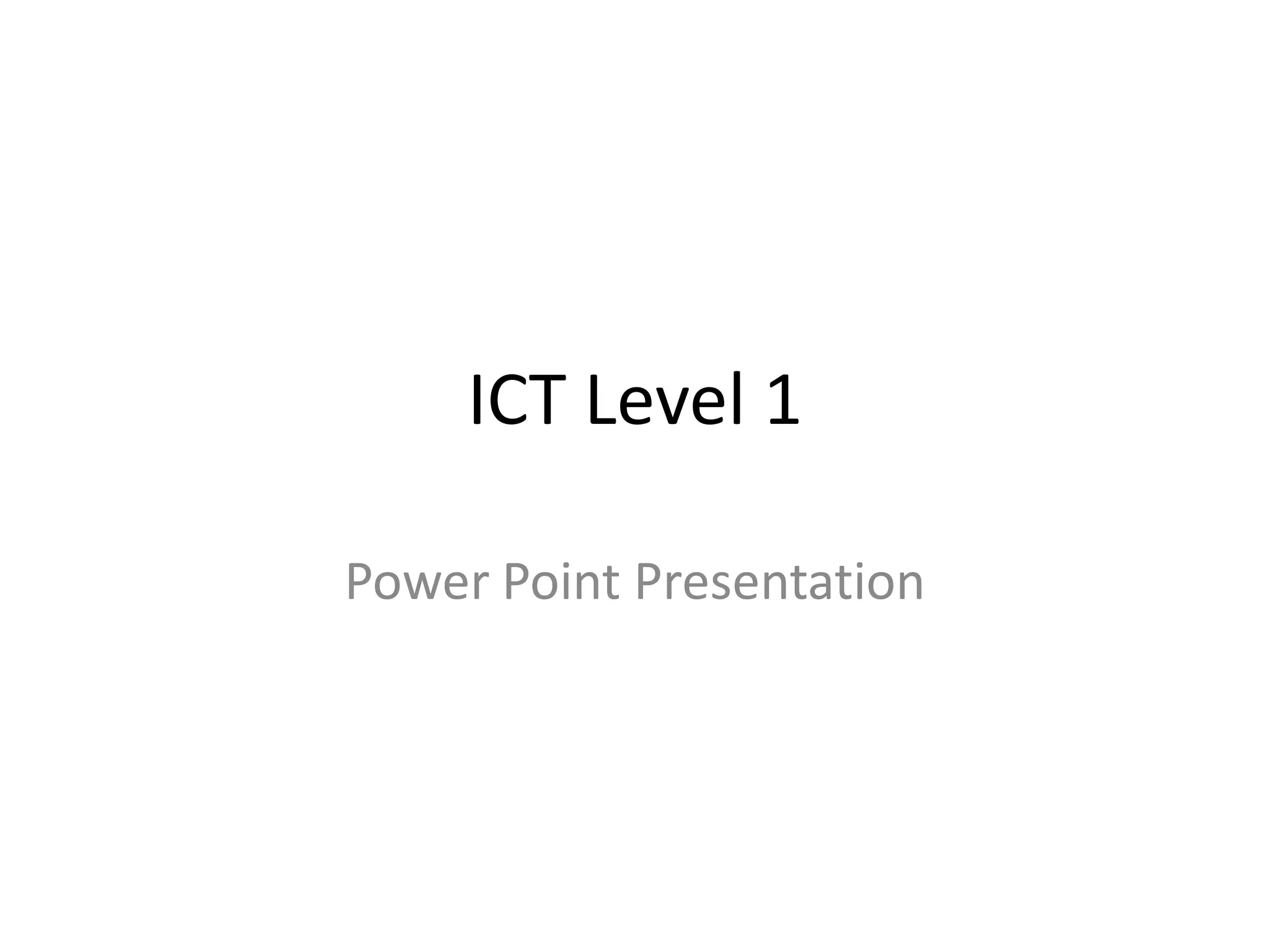 ICT Level 1Power Point Presentation