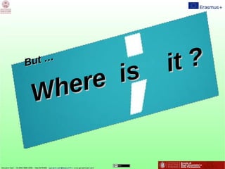 But …But …
Where is it ?
Where is it ?
 