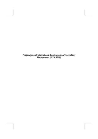 Proceedings of International Conference on Technology
Management (ICTM 2016)
 