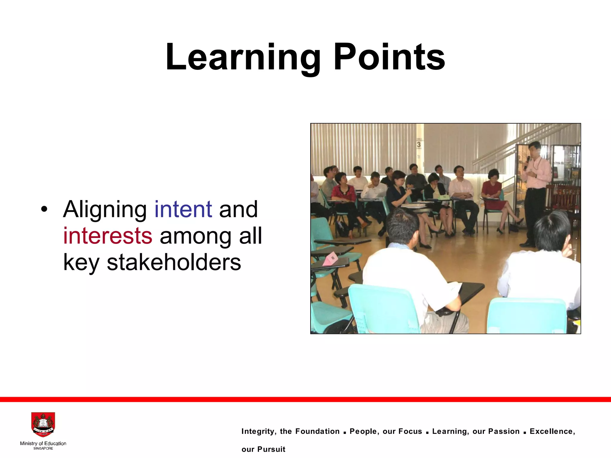 Learning Points Aligning   intent   and  interests  among all key stakeholders 