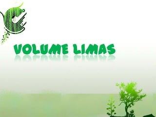 VOLUME LIMAS

 