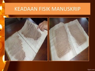 KEADAAN FISIK MANUSKRIP
 