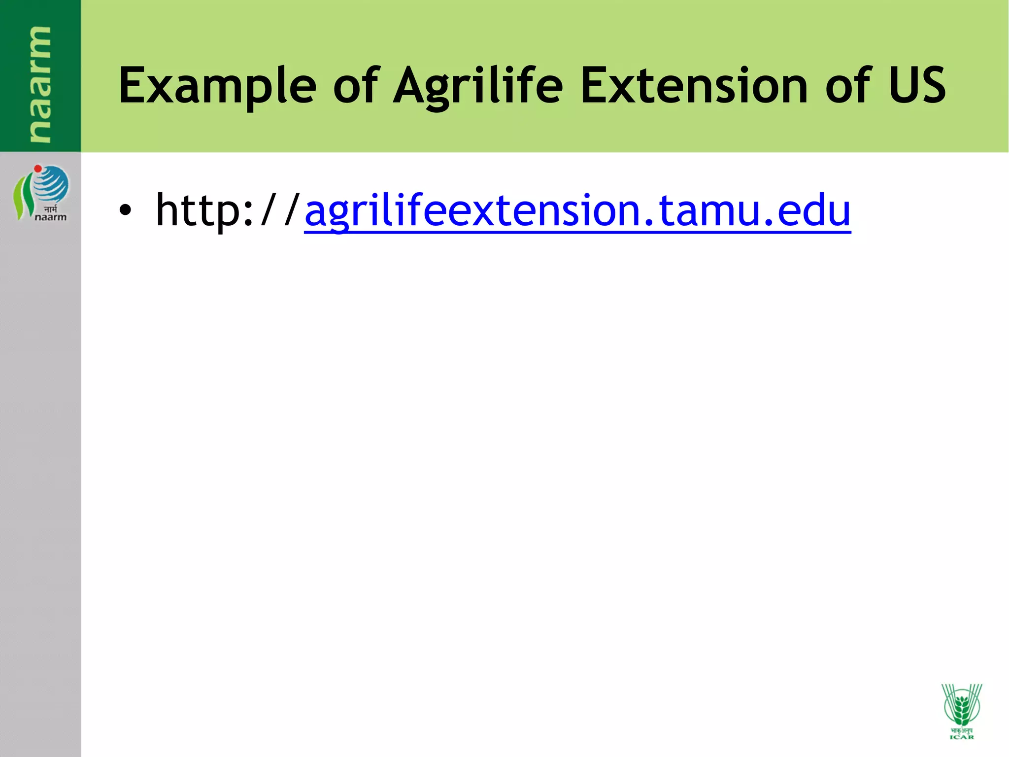 Example of Agrilife Extension of US
• http://agrilifeextension.tamu.edu
 