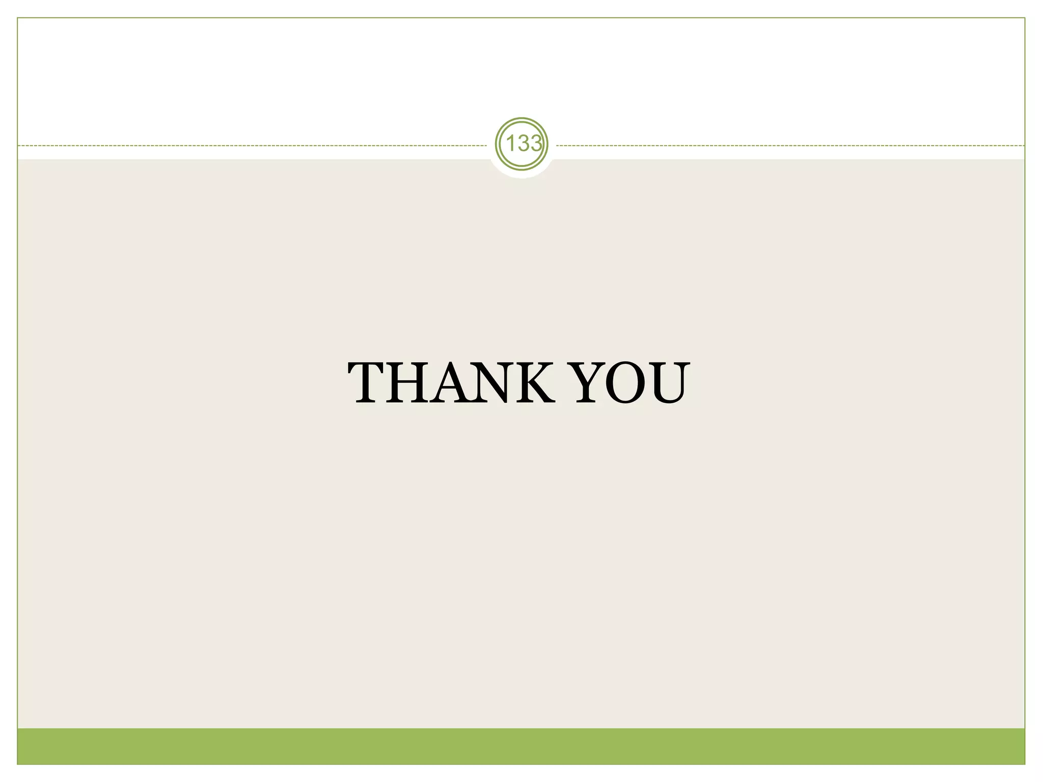133
THANK YOU
 