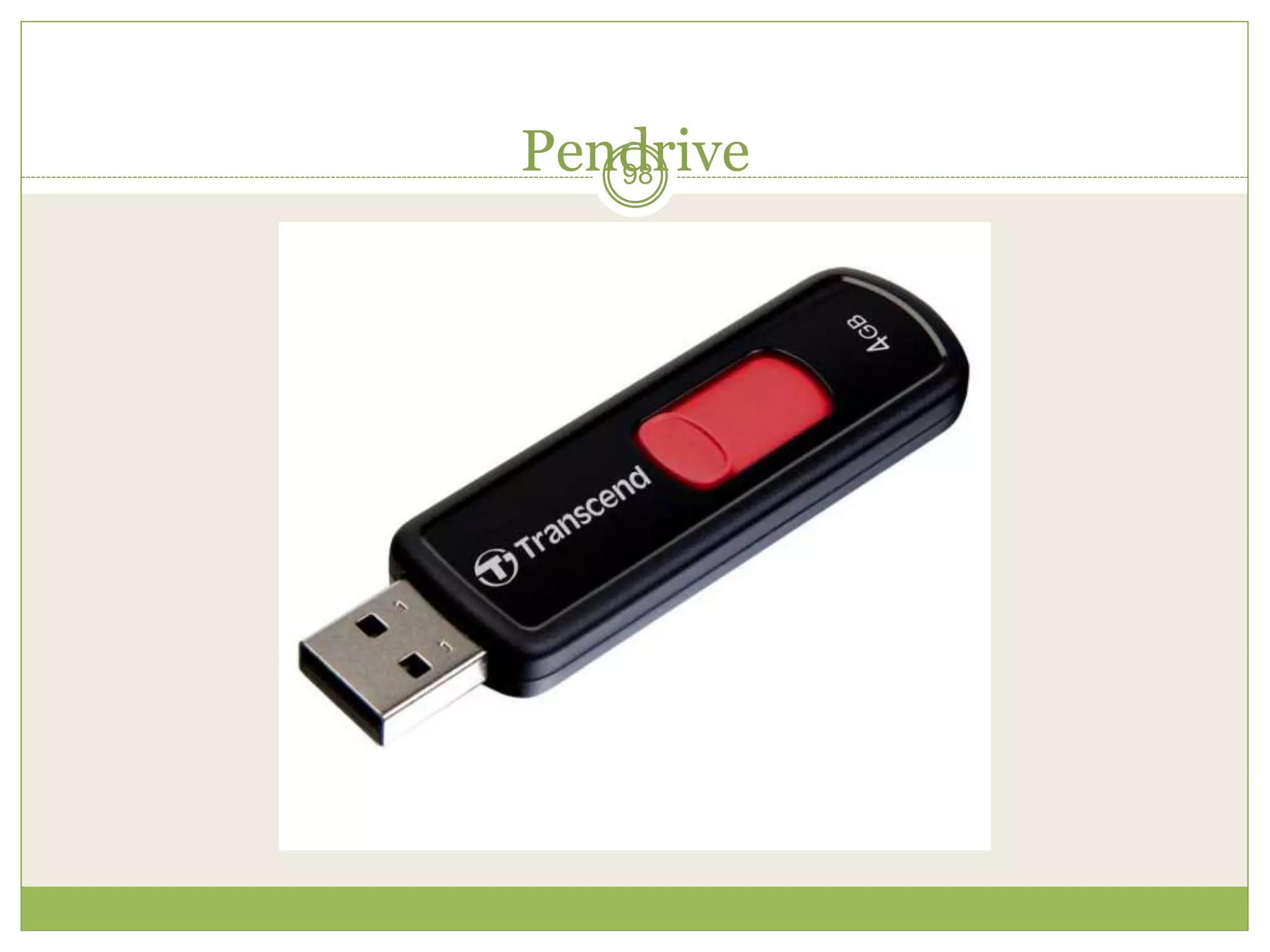 Pendrive
98
 