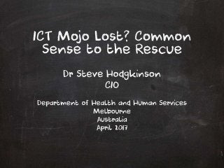 ICT Mojo Lost and Regained by Platform+Agile   Dr Steve Hodgkinson