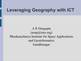 Leveraging Geography with ICT ,[object Object],[object Object],[object Object],[object Object]