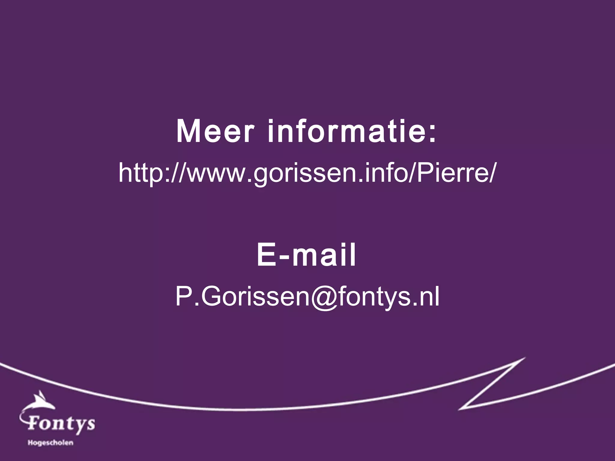 Meer informatie: http://www.gorissen.info/Pierre/ E-mail [email_address] 