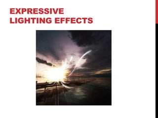 EXPRESSIVE
LIGHTING EFFECTS
 