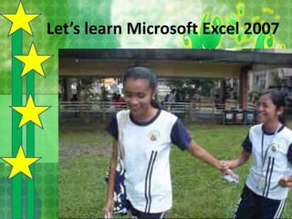 Let’s learn Microsoft Excel 2007
 