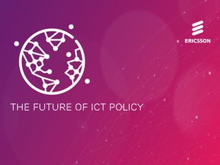 The future of ICT POLICY
 