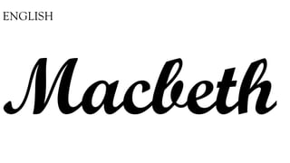 ENGLISH
Macbeth
 