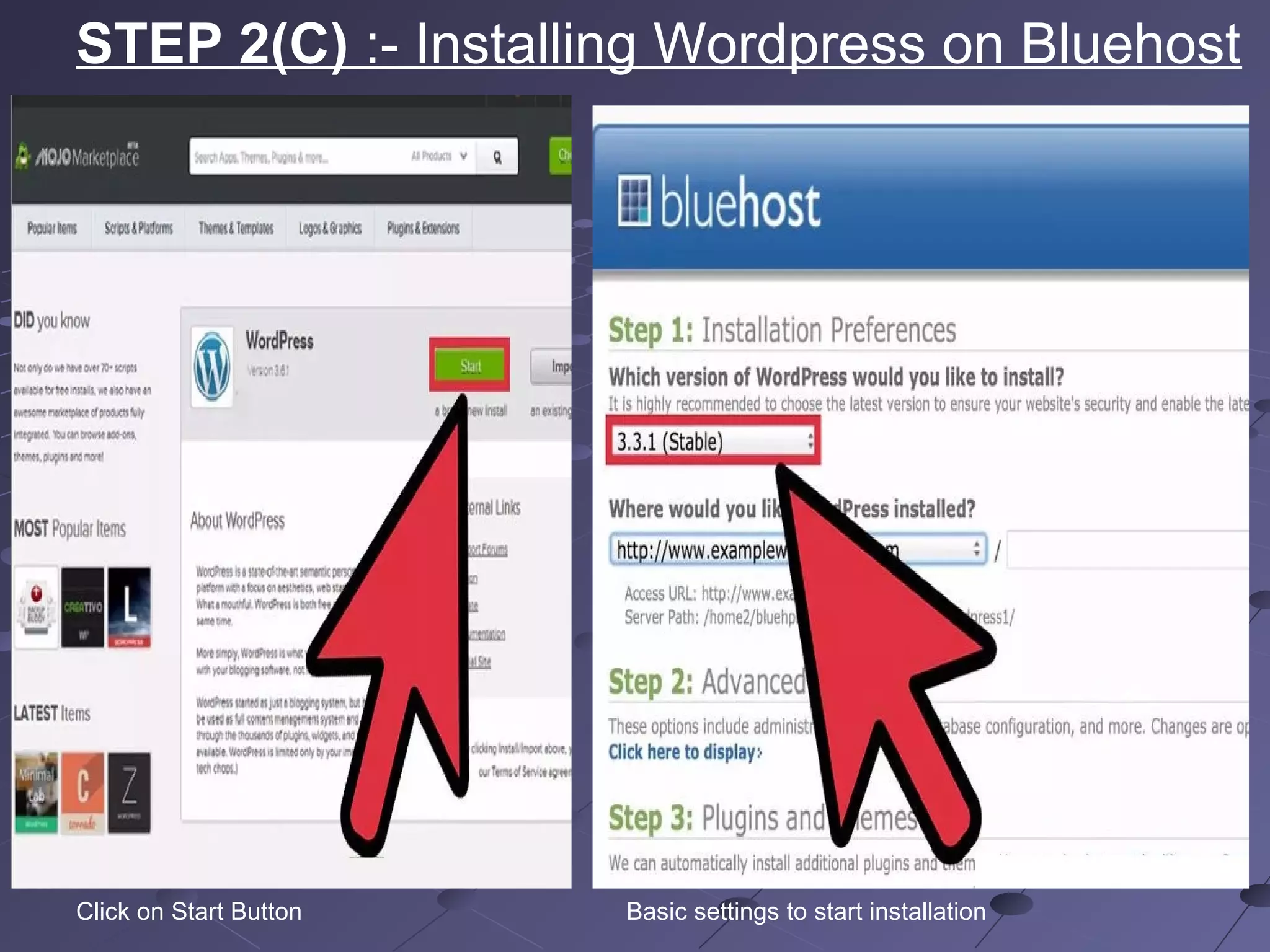 Basic settings to start installationClick on Start Button
STEP 2(C) :- Installing Wordpress on Bluehost
 