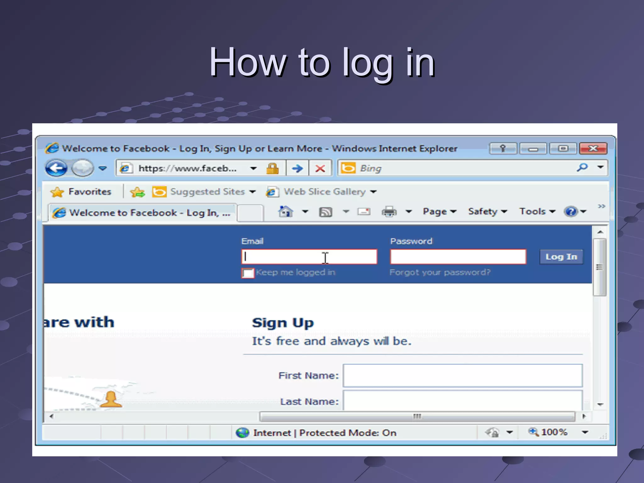 How to log inHow to log in
 