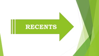 RECENTS
 
