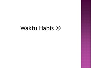 Waktu Habis 
 