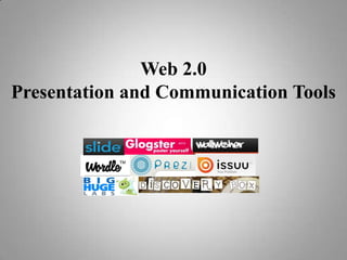 Web 2.0Presentation and Communication Tools 
