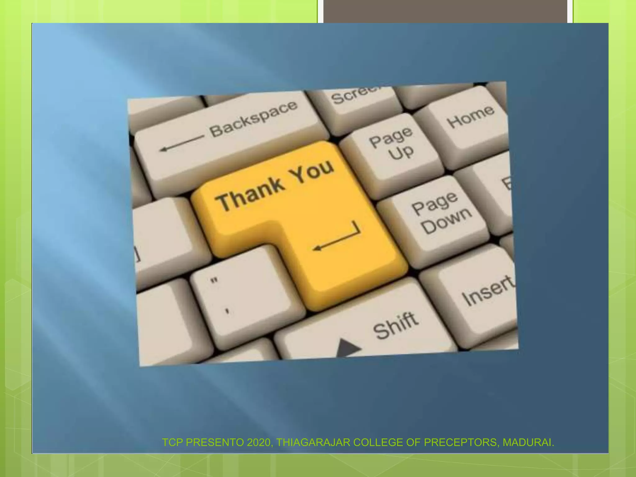 TCP PRESENTO 2020, THIAGARAJAR COLLEGE OF PRECEPTORS, MADURAI.
 