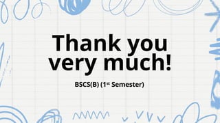 Thank you
very much!
BSCS(B) (1st
Semester)
 