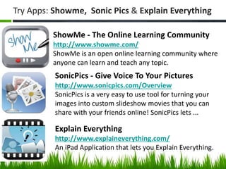 Some Reference Sites - Web or Mobile Apps
* ITunes U – Web or Mobile App
Apple - iTunes U - Learn anything, anywhere, anyt...