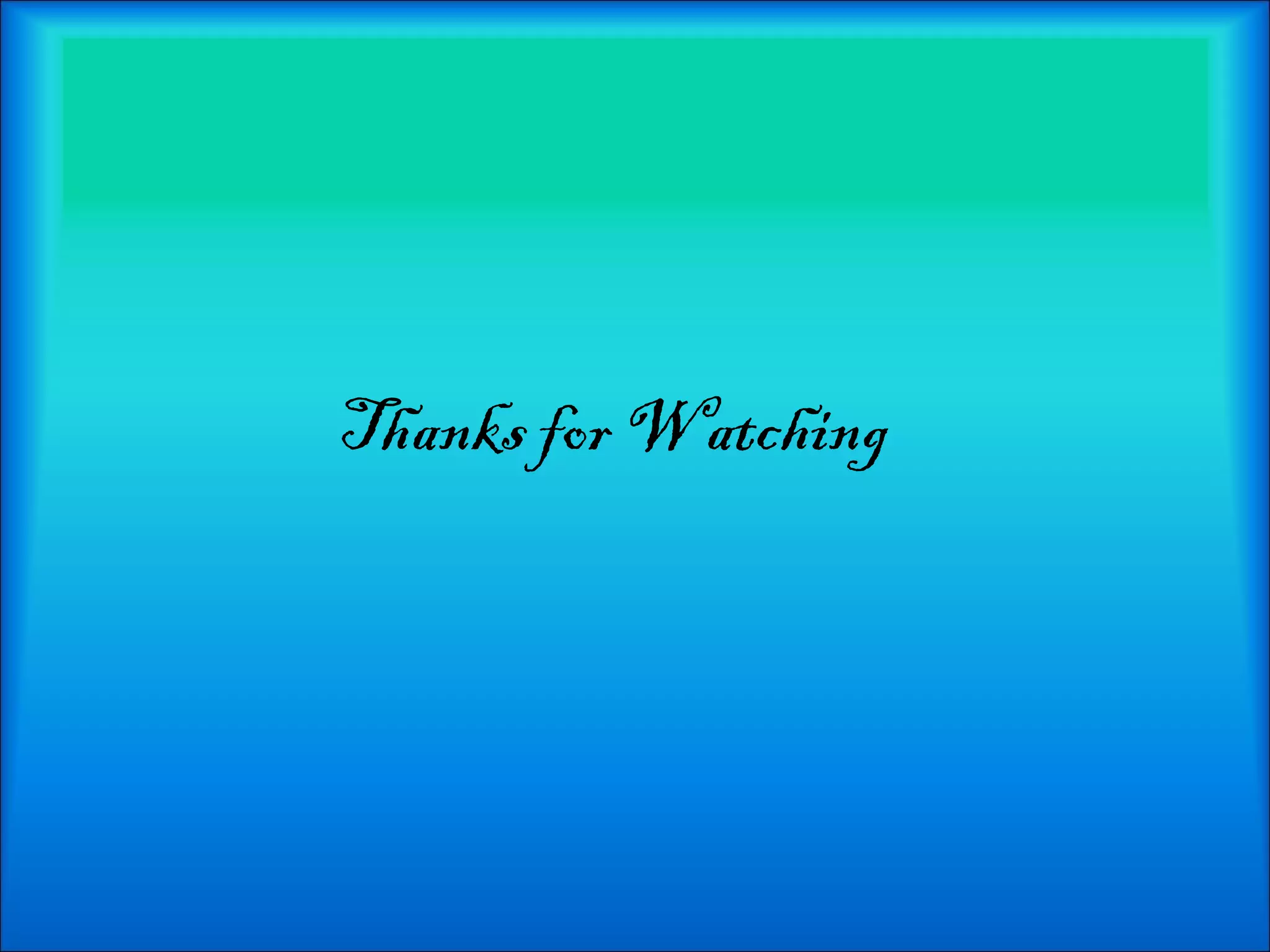 Thanks for Watching
 