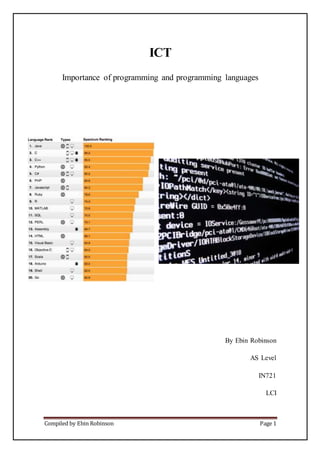 Compiled by Ebin Robinson Page 1
ICT
Importance of programming and programming languages
By Ebin Robinson
AS Level
IN721
LCI
 