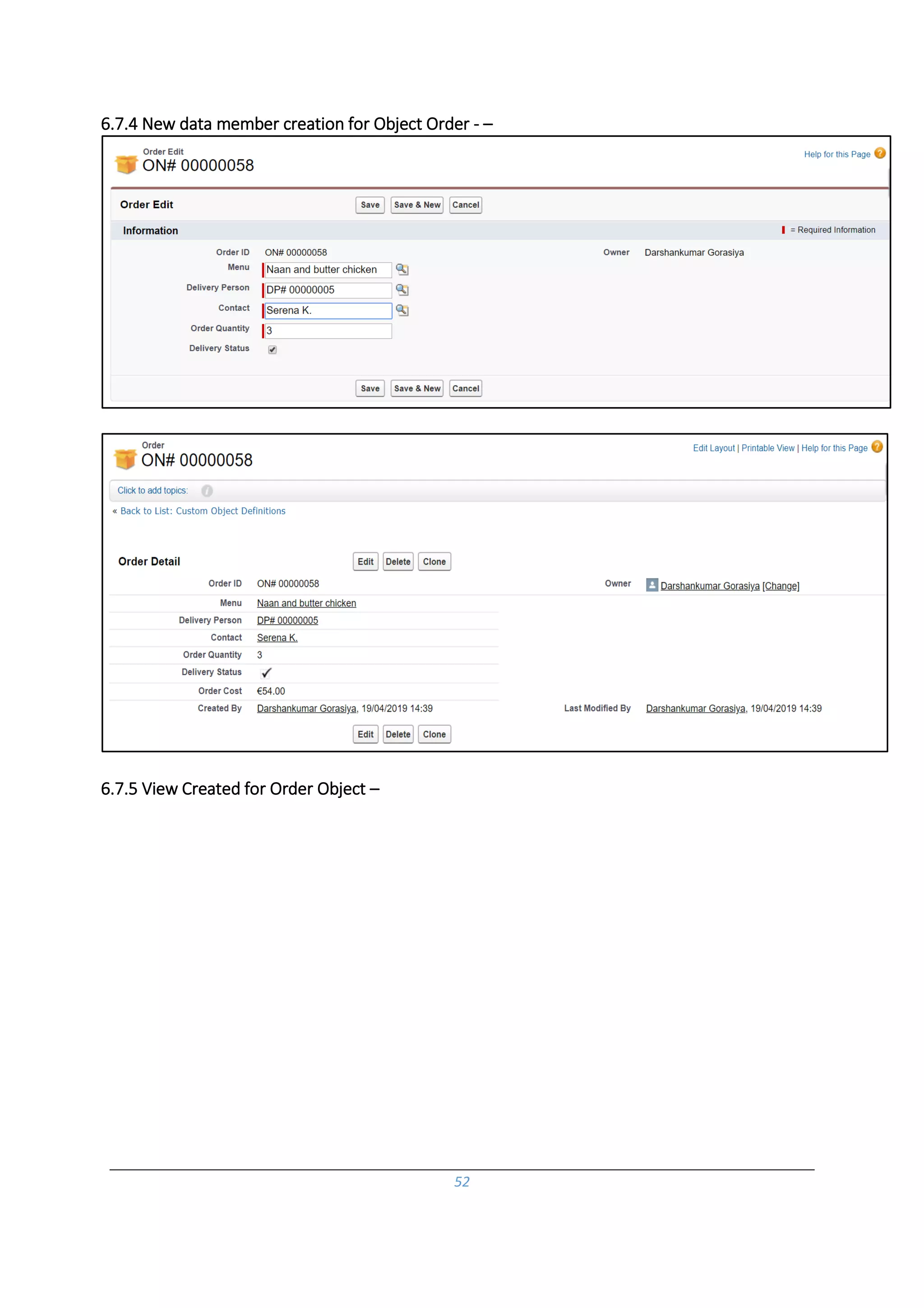 52
6.7.4 New data member creation for Object Order - –
6.7.5 View Created for Order Object –
 