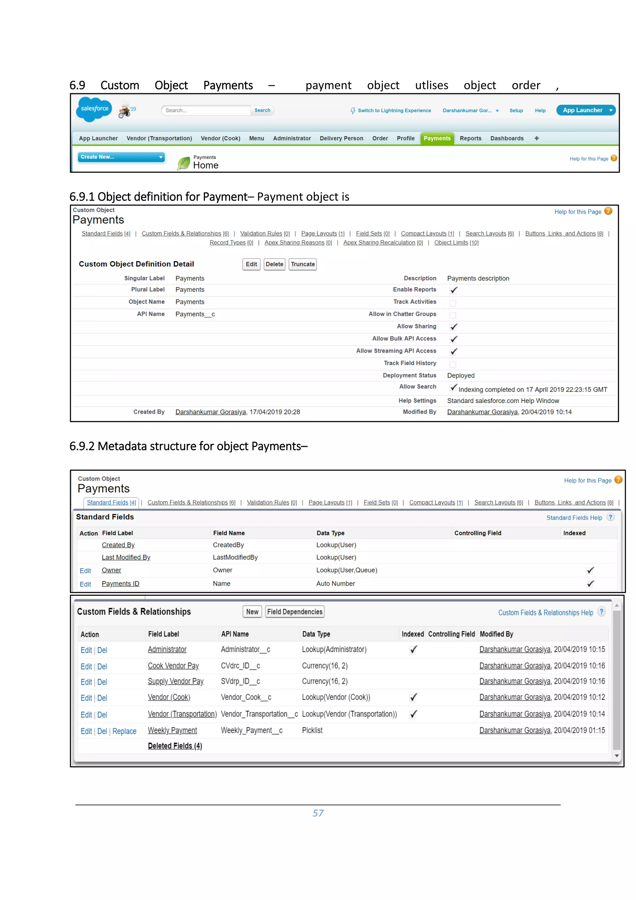 57
6.9 Custom Object Payments – payment object utlises object order ,
6.9.1 Object definition for Payment– Payment object is
6.9.2 Metadata structure for object Payments–
 