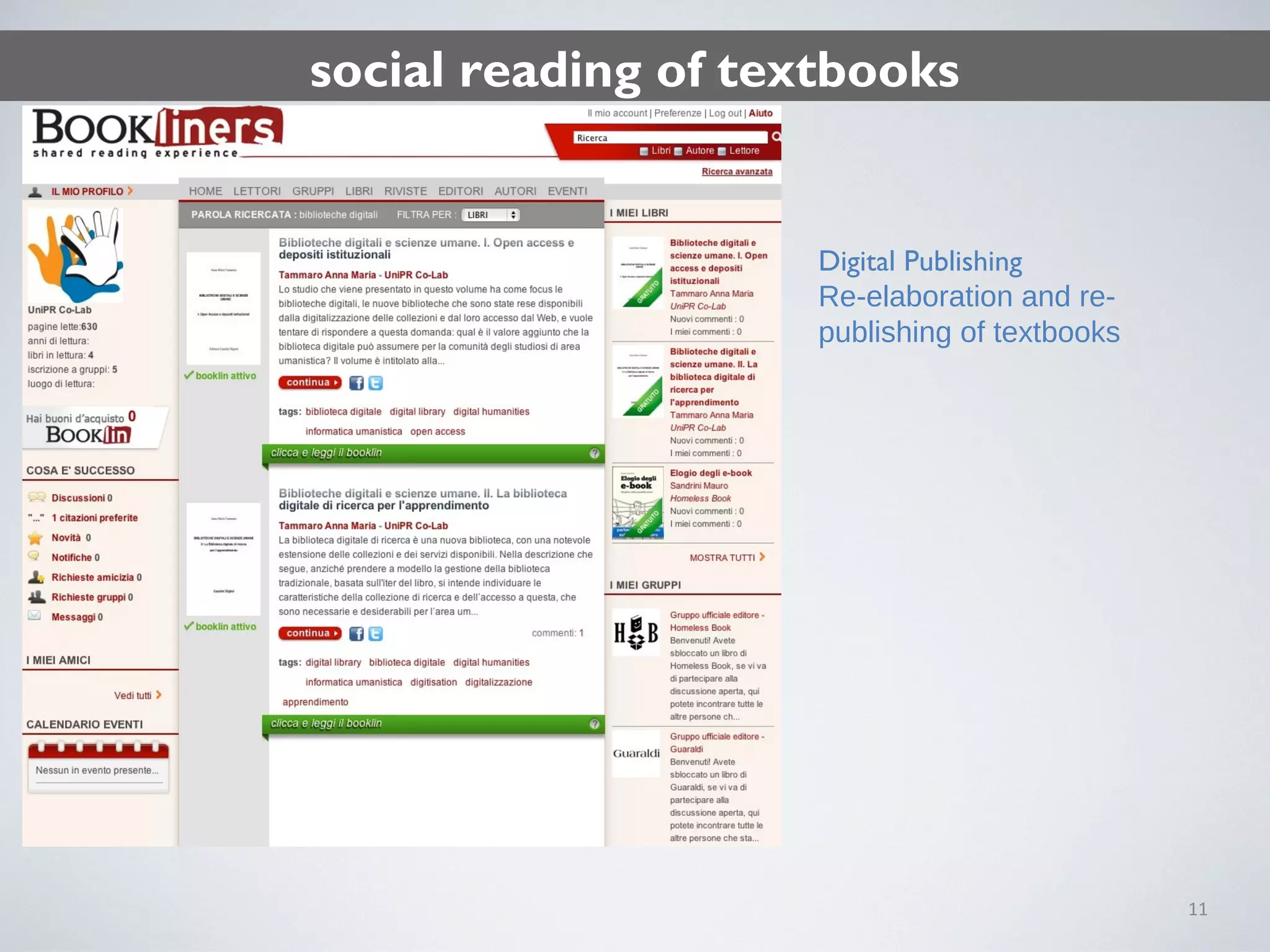11
Digital Publishing
Re-elaboration and re-
publishing of textbooks
social reading of textbooks
 
