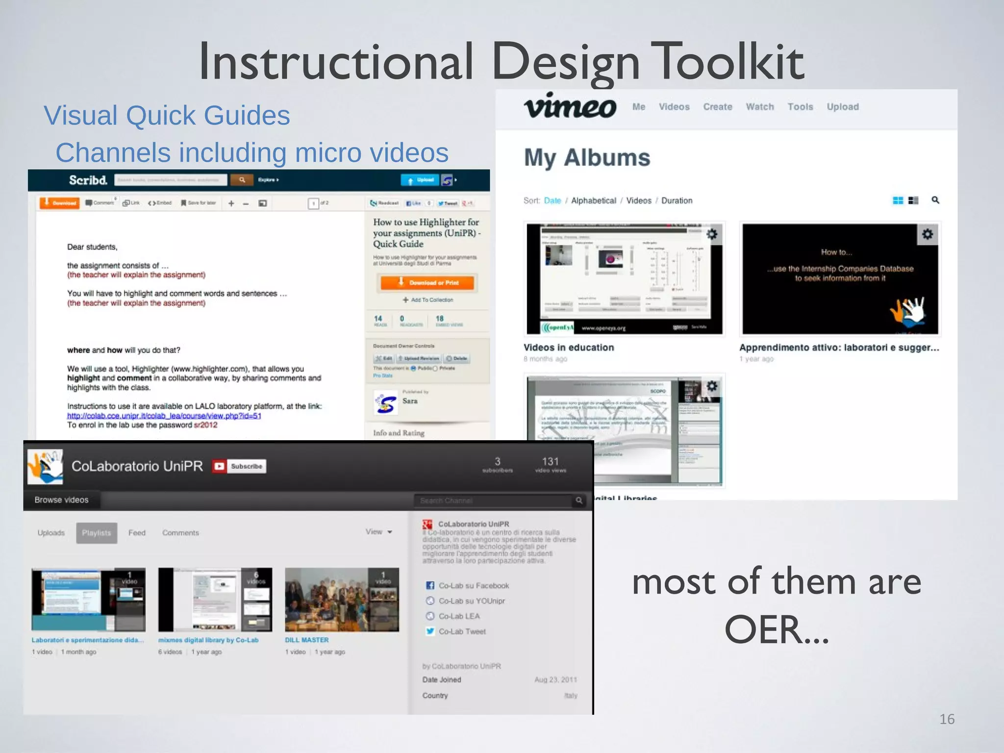 Instructional Design Toolkit
16
Channels including micro videos
Visual Quick Guides
most of them are
OER...
 