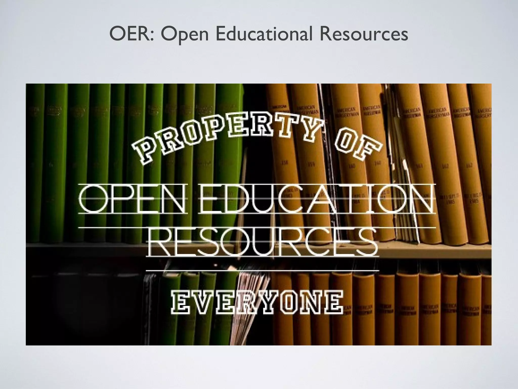 OER: Open Educational Resources
 