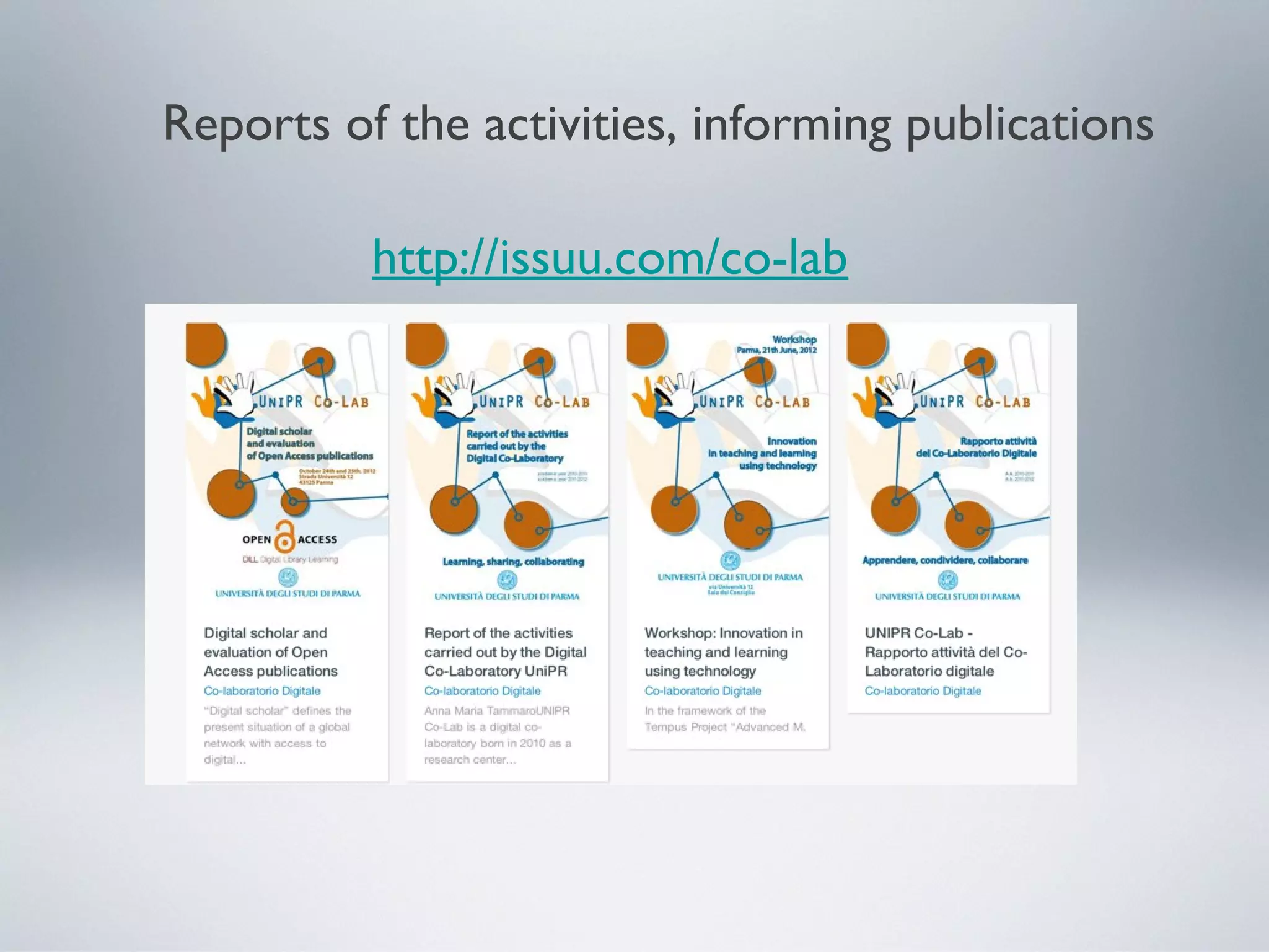 Reports of the activities, informing publications
http://issuu.com/co-lab
 