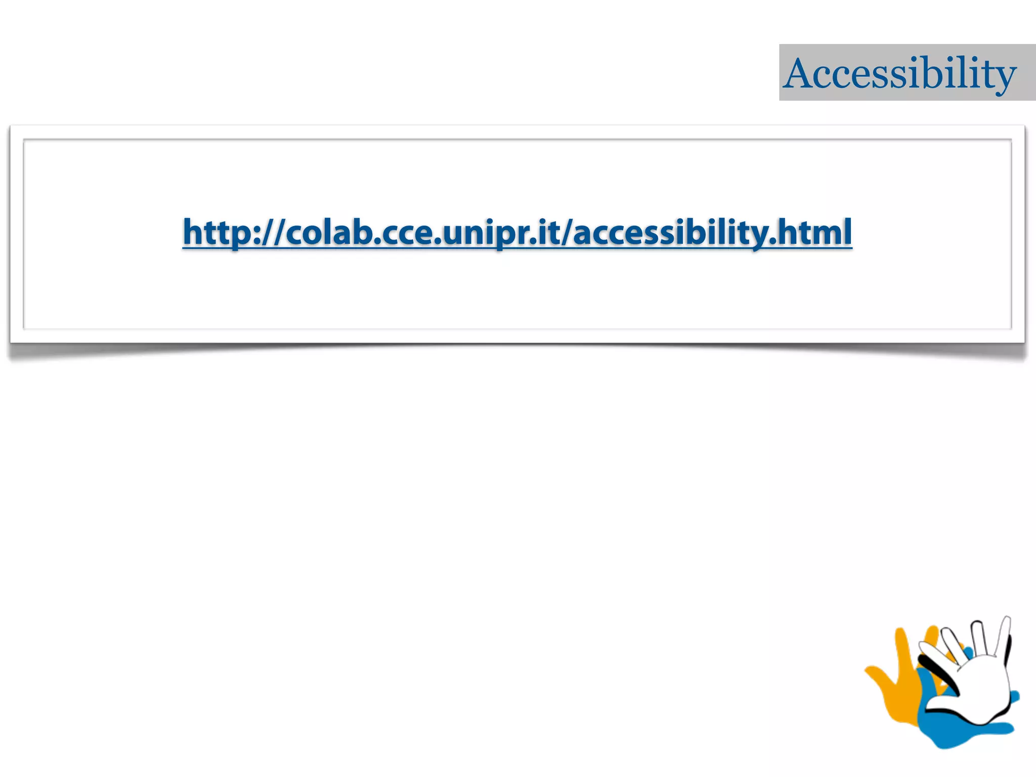 Accessibility


http://colab.cce.unipr.it/accessibility.html
 