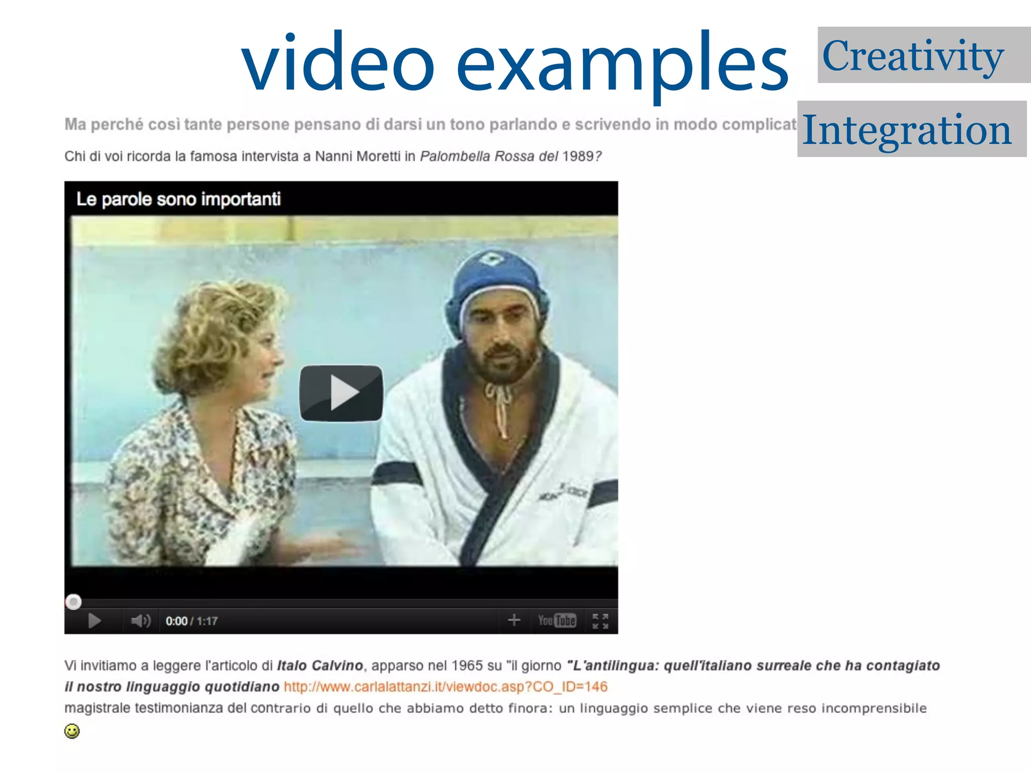 video examples    Creativity
                 Integration
 