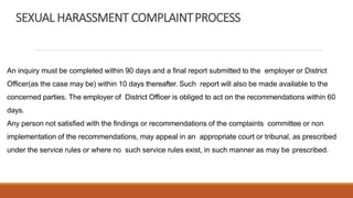 SEXUAL HARASSMENT COMPLAINTPROCESS
An inquiry must be completed within 90 days and a final report submitted to the employe...