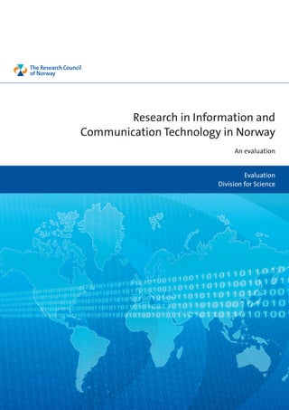 Research in Information and
Communication Technology in Norway
An evaluation
Evaluation
Division for Science
 