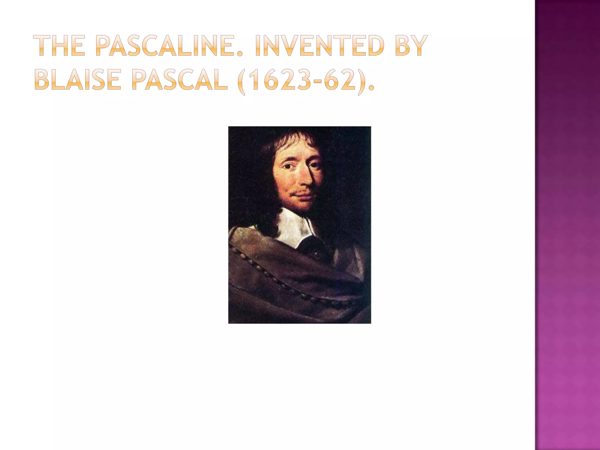 The Pascaline. Invented by Blaise Pascal (1623-62).