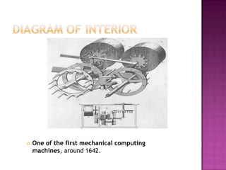 Diagram of interiorOne of the first mechanical computing machines, around 1642.