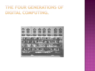 The Four Generations of Digital Computing.