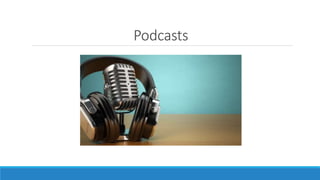Podcasts
 